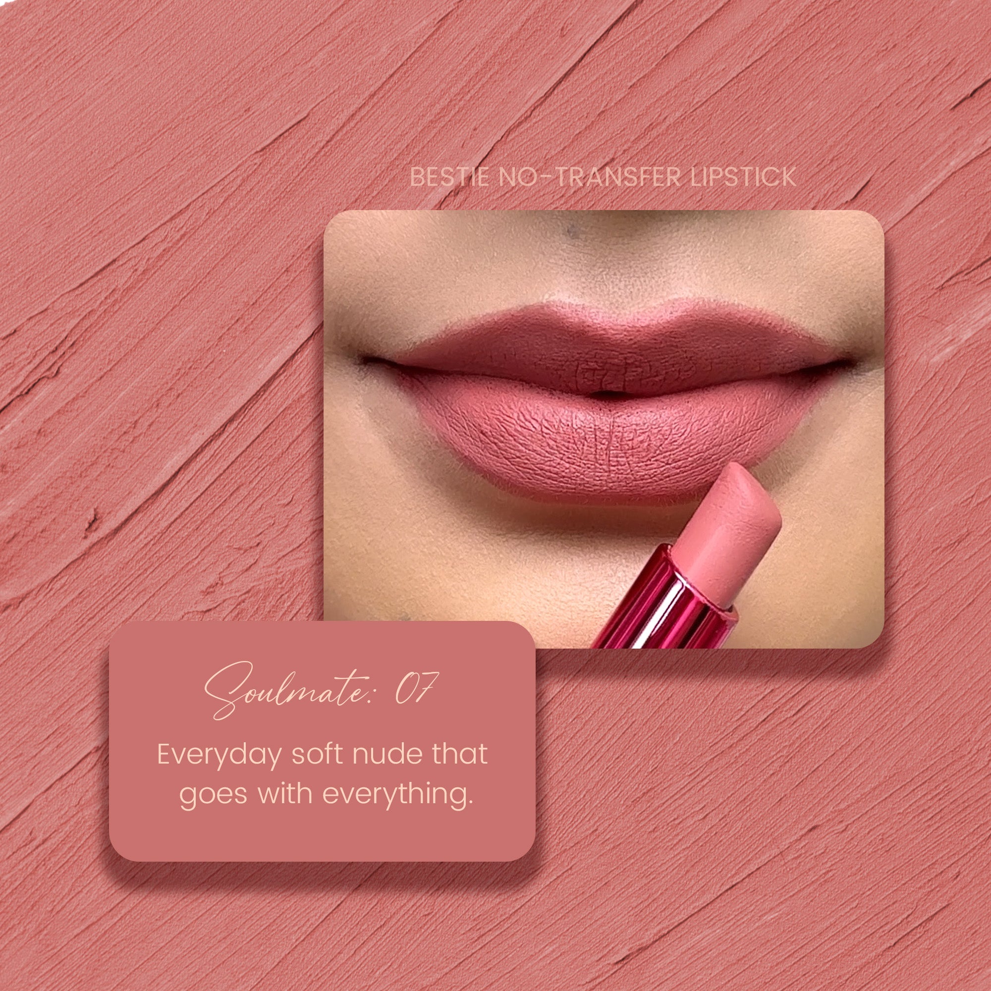 Soulmate 07: Bestie No-Transfer Lipstick