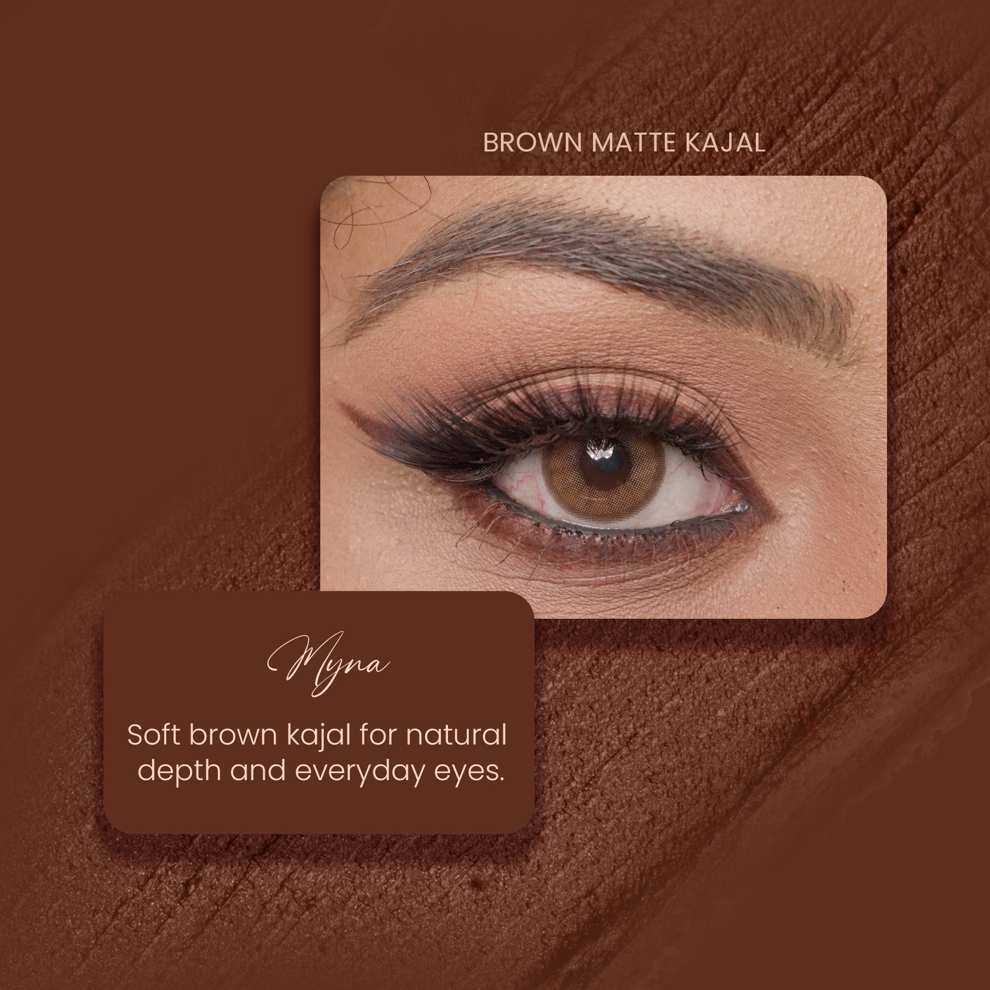 Myna - Rich Brown Matte Bold Define Kajal
