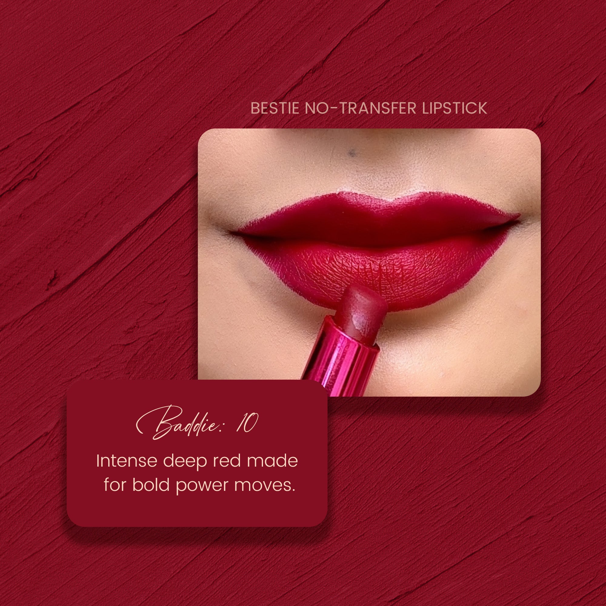 Baddie 10: Bestie No-Transfer Lipstick