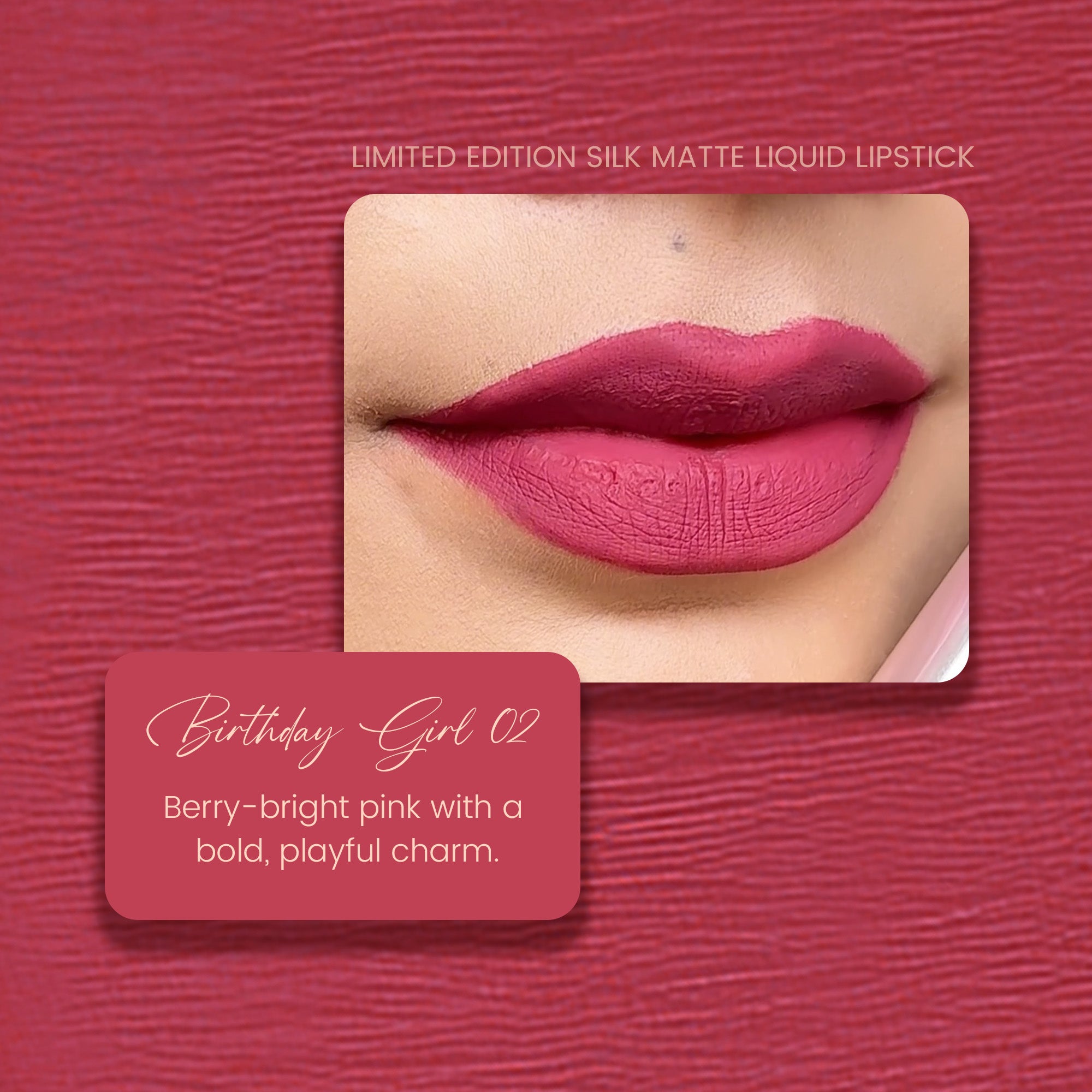 Birthday Girl 02: Limited Edition Silk Matte Liquid Lipstick